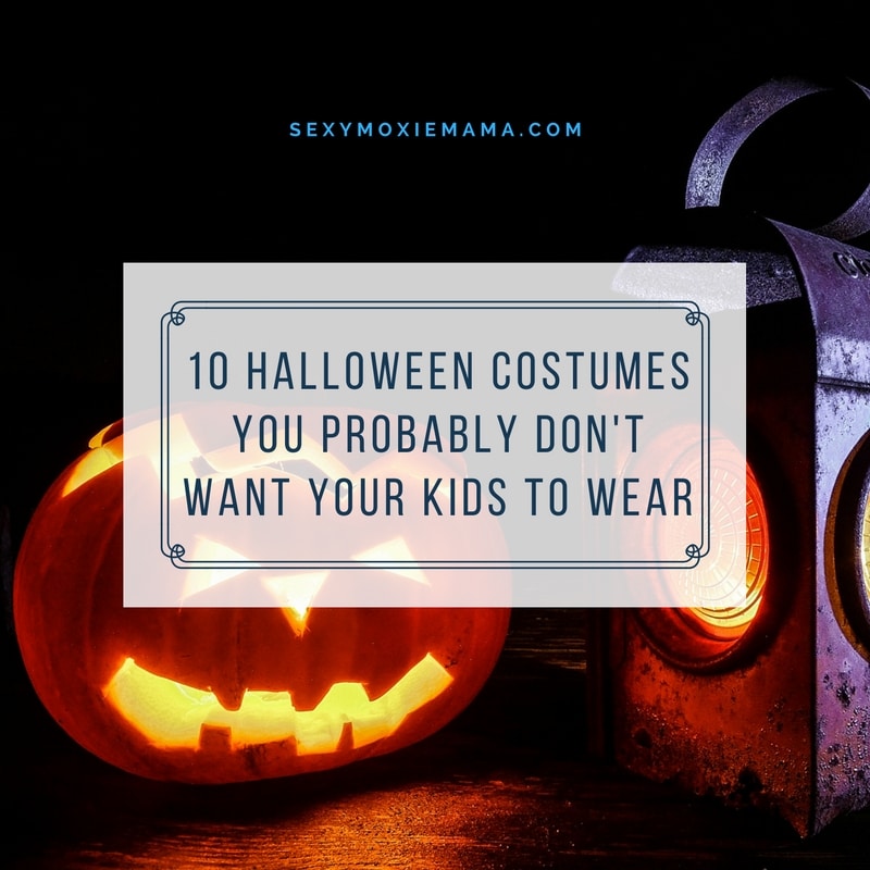 10 Halloween Costumes You Probably Don't Want Your Kids to Wear | The ...