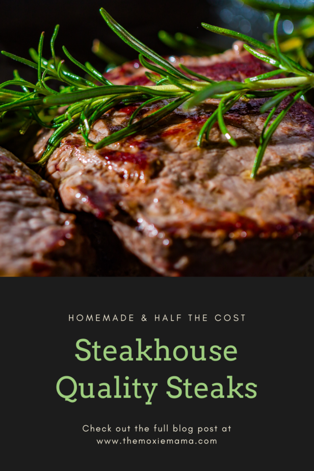 Make Steakhouse Quality Steaks at Home.