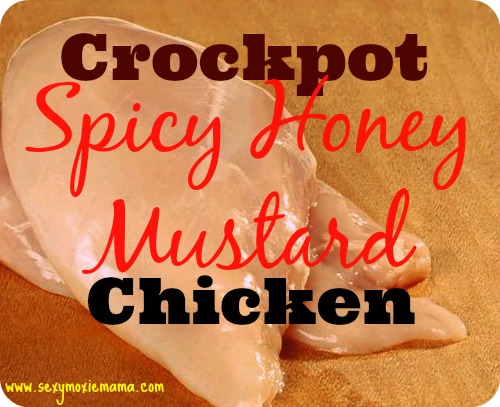 SexyMoxieMama-Crockpot-Spicy-Honey-Mustard-Chicken