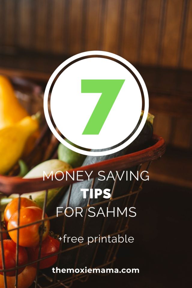 7 Money Saving Tips for SAHM and SAHDs +free printable.