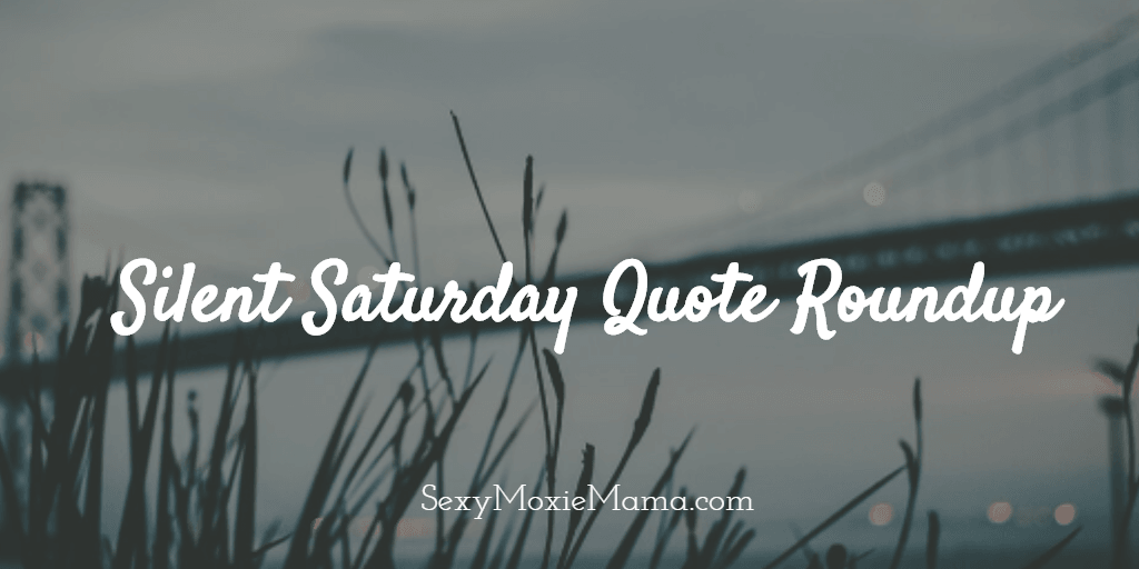 Silent Saturday Quotes