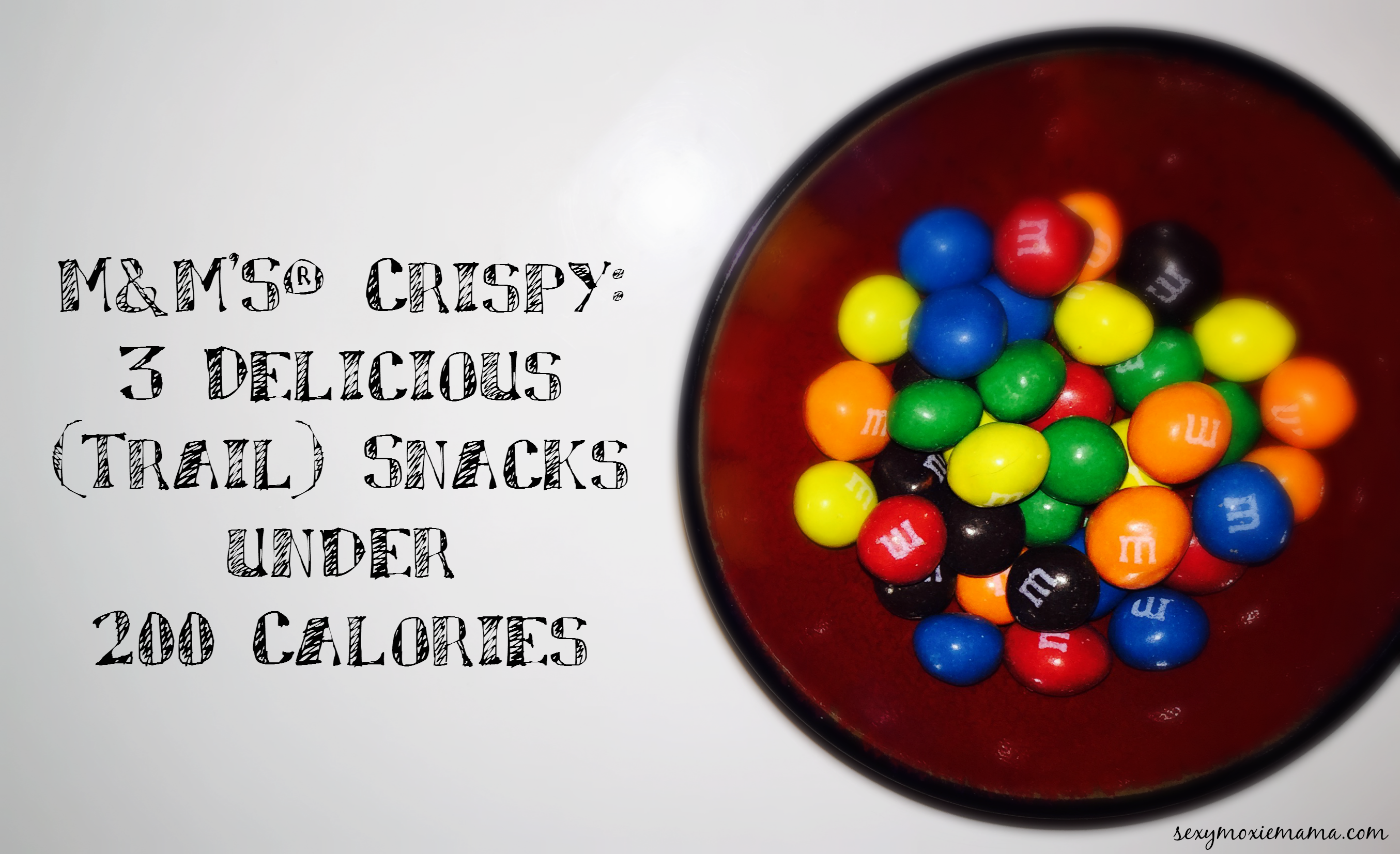 M&M'S® Crispy: 3 Delicious (Trail) Snacks Under 200 Calories
