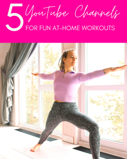 5 YouTube Channels for Fun At-Home Workouts