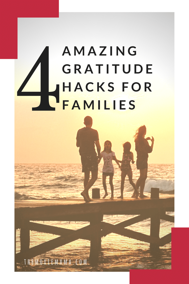 4 gratitude hacks for families with kids