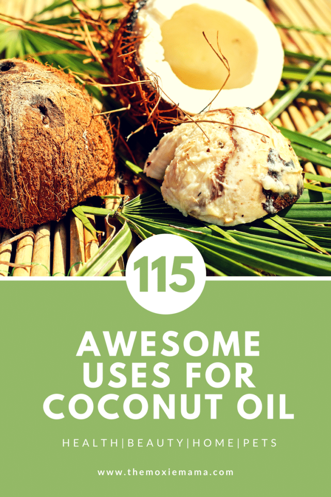 115 Awesome Uses for Coconut Oil The Moxie Mama