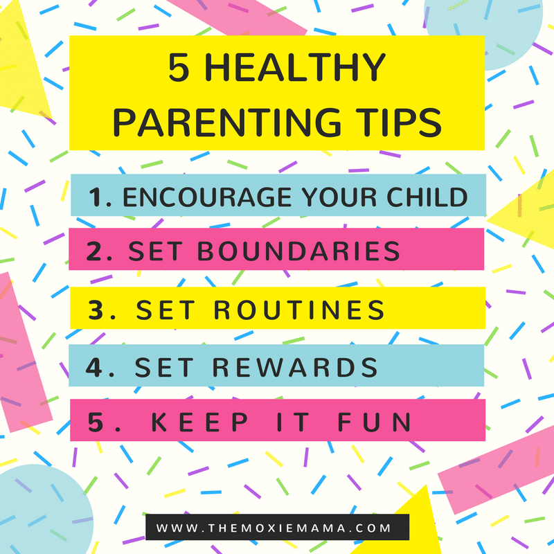 5 Healthy Parenting Tips | The Moxie Mama