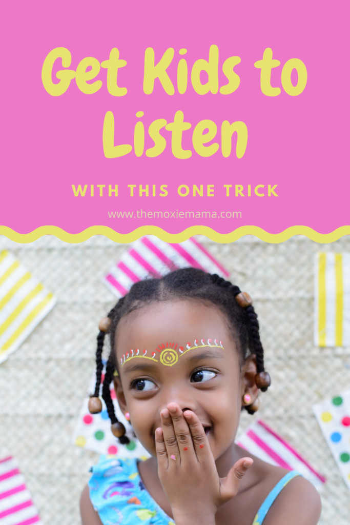 kids-won-t-listen-try-this-one-trick-the-moxie-mama