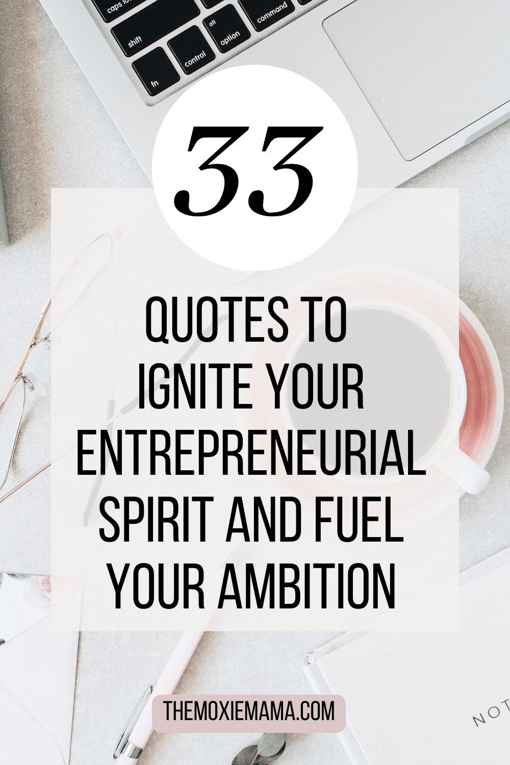 30 Quotes to Ignite Your Entrepreneurial Spirit and Fuel Your Ambition