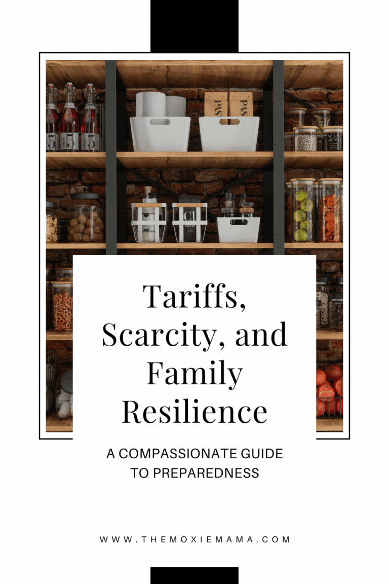 Tariffs, Scarcity, and Family Resilience: A Compassionate Guide to Preparedness